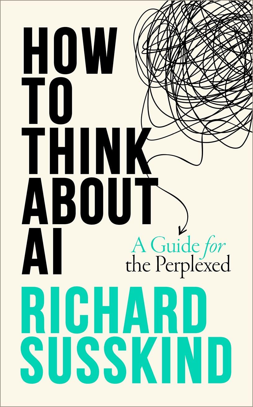 Book cover of How To Think About AI: A Guide For The Perplexed by Richard Susskind